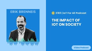 The Impact of IoT on Society | Vodafone Business' Erik Brenneis | E183