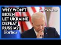 Why Won't Biden Let Ukraine Defeat Russia? | What's Ahead