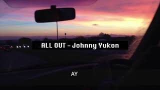 [THAISUB] All Out - Johnny Yukon แปลเพลง