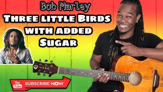 Bob Marley - Three little Birds Lesson + Tutorial
