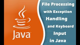File Processing with Exception Handling and Keyboard Input in Java