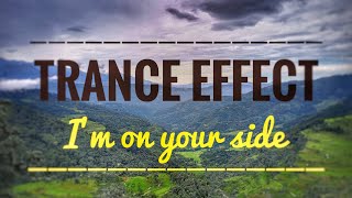 I'm on your side | Trance Effect | Lyric Video