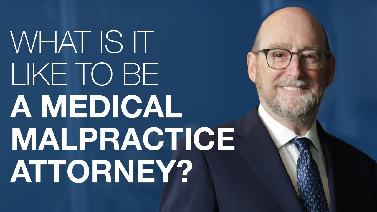 What Is It Like To Be A Medical Malpractice Attorney? - YouTube