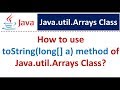How to use toString(long[] a) method of Java.util.Arrays Class?