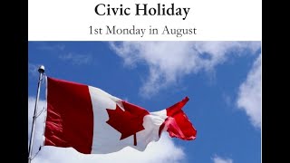 CIVIC HOLIDAY 🇨🇦 1st Monday in August