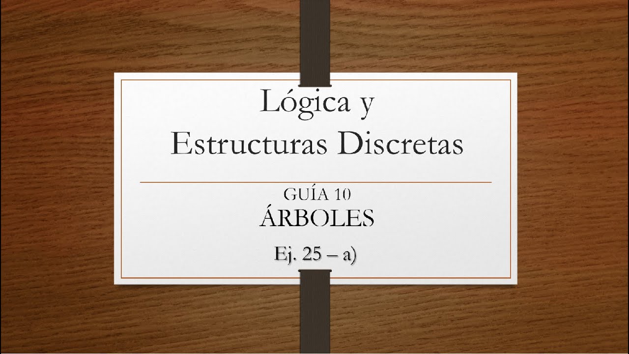 Lógica Y Estructuras Discretas - Guía 10 - Ej 25 - YouTube