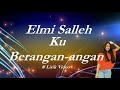 Elmi Salleh ~Ku Berangan Angan ~Lirik