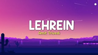 Amit Trivedi - Lehrein ( Lyrics )