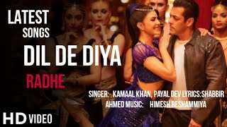 Full Video : Dil De Diya - Radhe |Salman Khan, Jacqueline Fernandez |Himesh Reshammiya |Payal D,