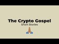 The Crypto Gospel: Blockchain Chronicles