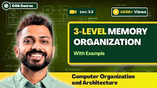L-3.3: 3-Level Memory Organisation || Computer Organisation and Architecture