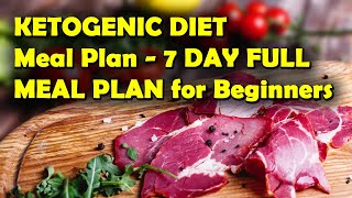 KETOGENIC DIET Meal Plan - 7 DAY FULL MEAL PLAN for Beginners | Sample Keto Diet Meal Plan