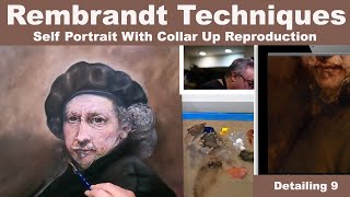 Rembrandt Oil Painting Techniques: Self Portrait with Collar Up Episode 9