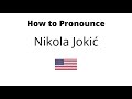 How to Pronounce Nikola Jokić (AMERICAN + SERBIAN PRONUNCIATION)