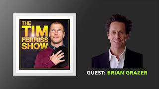 Brian Grazer Interview | The Tim Ferriss Show (Podcast)