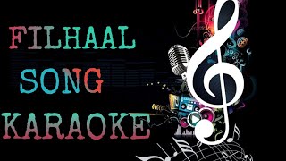 Filhaal 2 mahobbat Karaoke Song ( B Praak | Jaani )|Akshay Kumar| 09RajStudio