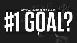 Micro Class: What's Your #1 Goal?