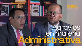 Agravios en materia de administrativa / #SoyCUEJ