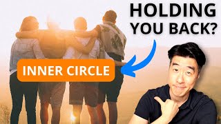 Is Your INNER CIRCLE Holding You Back From Achieving Wealth?