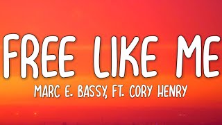 Marc E. Bassy - Free Like Me (Lyrics) ft. Cory Henry