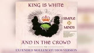 Simple Minds - King Is White And In The Crowd (Extended Mollem Studios Version)