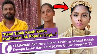 TERJAWAB! Akhirnya Suami Pavithra Sendiri Dedah Kenapa Letak Harga RM10,000 Untuk Program TV