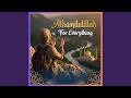Alhamdulillah For Everything