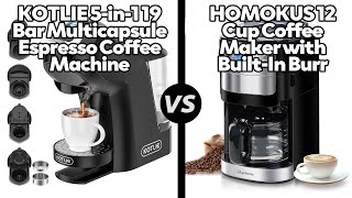 KOTLIE 5in1 19 Bar Multicapsule EspressoCoffeeMachine vs HOMOKUS Coffee Maker -Which One Is Better?