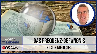 Das Frequenz-Gefängnis | Der Sinn des Lebens | QS24 24.12.2019