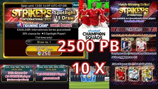 eFCS 2500 PB 10X | Strikers Internasional 2022 Spotlight Draw | eFootball Champion Squads | 220904