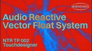 Audio Reactive Vector Float System | POPs, TOPs, Chops | TouchDesigner Tutorial + FREE TOX