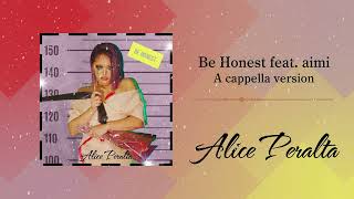 Alice Peralta -  Be Honest feat. aimi (Official Audio - A cappella version) #aliceperalta #GALDIVA