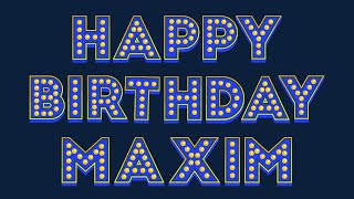 Happy Birthday Maxim