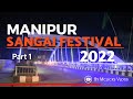 MANIPUR SANGAI FESTIVAL 2022 | The Festival of oneness | Mclicks Vlogs