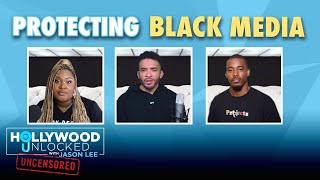 How Black Media Should be Protected | Hollywood Unlocked