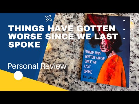 Things Have Gotten Worse Since We Last Spoke - A Personal Book Review