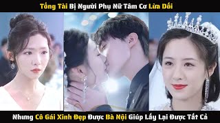 [ FULL ] - Tổng Tài Đang Chạy Trốn Vô Tình Ấy Với Người Đẹp Và Cái Kết | Review Phim