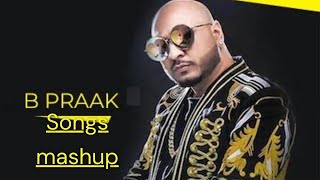 B Praak Mashup B Praak All Songs  Best Of B Praak  Breakup Mashup#lofi#breakup