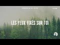 les yeux fixés sur toi instrumental atmosphère de prière gordon zamor