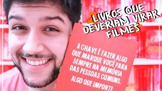 LIVROS QUE DEVERIAM VIRAR FILMES