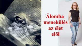 Alvásba menekülés az élet elől - nem akarok jelen lenni az életemben