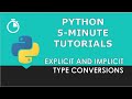 Explicit and Implicit Type Conversions in Python | Python 5-Minute Tutorial | Beginner Tutorial