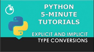 Explicit and Implicit Type Conversions in Python | Python 5-Minute Tutorial | Beginner Tutorial