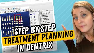 Dentrix Treatment Planning Tutorial: How to Create & Manage Treatment Plans Efficiently
