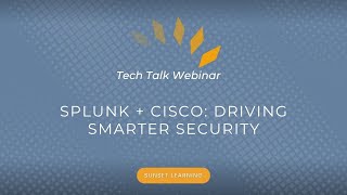 Splunk and Cisco: Driving Smarter Security