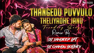 Thangedu Puvvullo Theliyadhe Janu Full Song Remix By Dj Sandeep Lingannapet X Dj Chandhu Bolthey