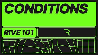 Rive 101 - Conditions