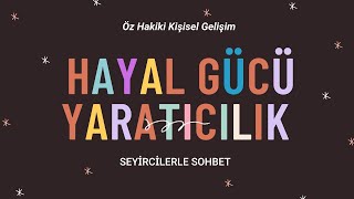 Hayal Gücü ve Yaratıcılık Üzre Seyircilerle Sohbet