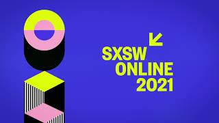 SXSW Online 2021 Teaser