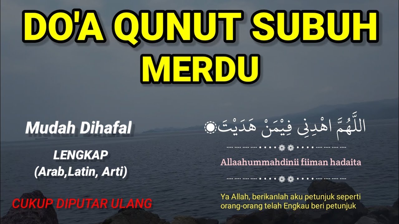 DOA QUNUT SUBUH LENGKAP (Arab, Latin & Arinya) ALLAHUMMAH DINI FI MAN ...